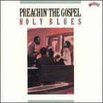 Preachin' the Gospel: Holy Blues