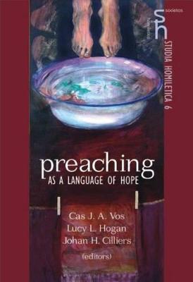 Preaching as a Language of Hope - Vos, Cas, and Hogan, Lucy, and Pienaar, U. de V., Dr. (Editor)