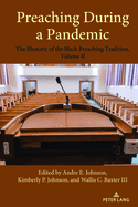 Preaching During a Pandemic: The Rhetoric of the Black Preaching Tradition, Volume I