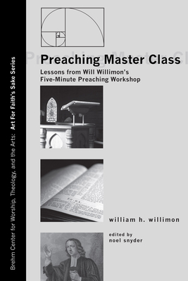 Preaching Master Class - Willimon, Will, and Snyder, Noel (Editor)