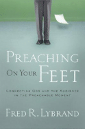 Preaching on Your Feet: Connecting God and the Audience in the Preachable Moment