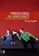 Preaching Re-Imagined: The Role of the Sermon in Communities of Faith - Pagitt, Doug, and Altson, Renee N, and Beckwith, Ivy