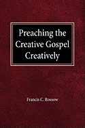 Preaching the Creative Gospel Creatively