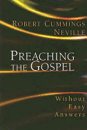 Preaching the Gospel Without Easy Answers