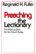 Preaching the Lectionary: The Word of God for the Church Today