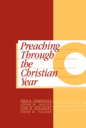 Preaching Through the Christian Year: Year C: A Comprehensive Commentary on the Lectionary