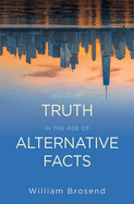 Preaching Truth in the Age of Alternative Facts