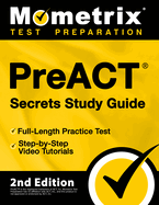 Preact Secrets Study Guide - Full-Length Practice Test, Step-By-Step Video Tutorials: [2nd Edition]