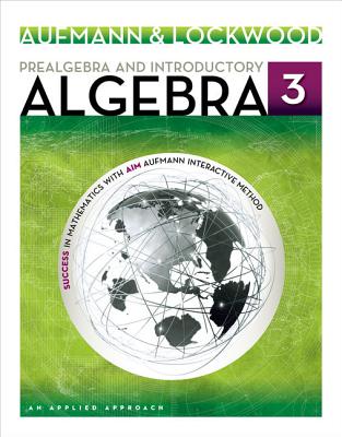 Prealgebra and Introductory Algebra: An Applied Approach - Aufmann, Richard N, and Lockwood, Joanne