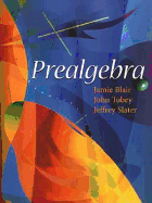 Prealgebra - Blair, Jamie, and Tobey, John, and Slater, Jeffrey