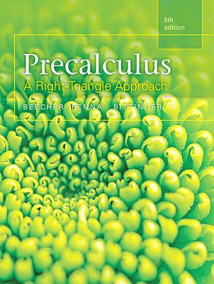 Precalculus: A Right Triangle Approach Plus Mylab Math with Pearson Etext, Access Card Package - Beecher, Judith, and Penna, Judith, and Bittinger, Marvin