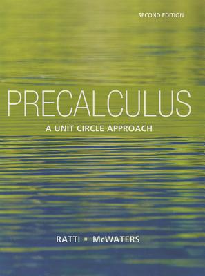 Precalculus: A Unit Circle Approach Plus Mymathlab with Pearson Etext -- Access Card Package - Ratti, J S, and McWaters, Marcus S