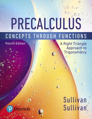 Precalculus: Concepts Through Functions, A Right Triangle Approach to Trigonometry - Sullivan, Michael, III