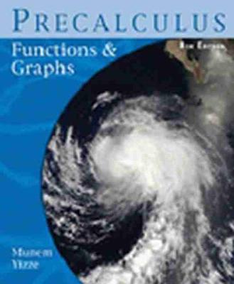 Precalculus: Functions and Graphs - Munem, Mustafa A, and Yizze, James P