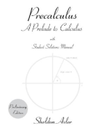 Precalculus, Preliminary Edition: A Prelude to Calculus - Axler, Sheldon