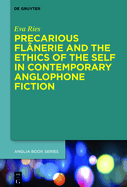 Precarious Flanerie and the Ethics of the Self in Contemporary Anglophone Fiction
