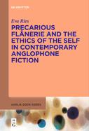 Precarious Flanerie and the Ethics of the Self in Contemporary Anglophone Fiction