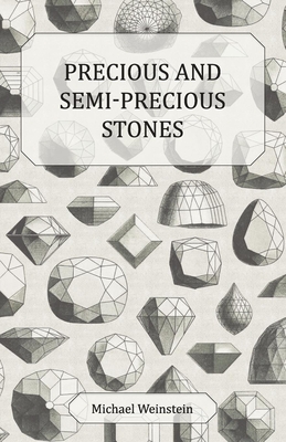 Precious and Semi-Precious Stones - Weinstein, Michael