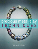 Precious Metal Clay Techniques