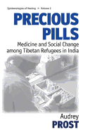 Precious Pills: Medicine and Social Change Among Tibetan Refugees in India