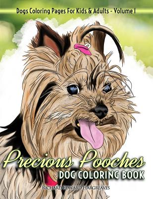 Precious Pooches Dog Coloring Book - Dogs Coloring Pages For Kids & Adults - Hargreaves, Richard Edward