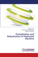 Precipitation and Dehydration of Hydrated Alumina