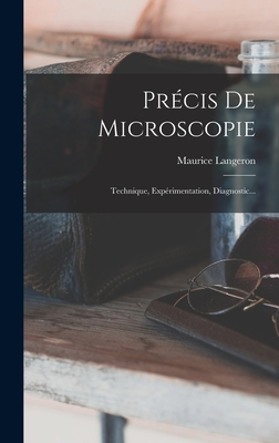 Precis de Microscopie: Technique, Experimentation, Diagnostic... - Langeron, Maurice