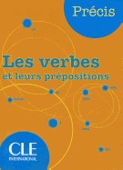 Precis "Les Verbes Et Leurs Prepositions"