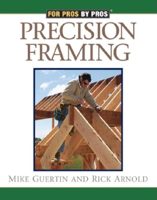 Precision Framing - Arnold, Rick, and Guertin, Mike