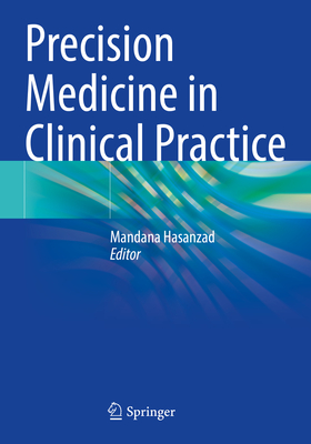 Precision Medicine in Clinical Practice - Hasanzad, Mandana (Editor)