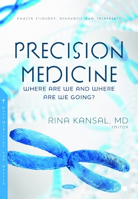 Precision Medicine: Where Are We and Where Are We Going? - Kansal, Rina (Editor)