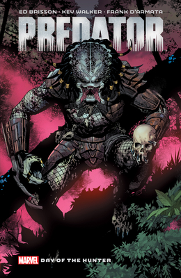 Predator by Ed Brisson Vol. 1: Day of the Hunter - Brisson, Ed, and Yu, Leinil