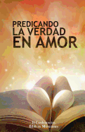 Predicando La Verdad En Amor: II Conferencias Biblicas Monterrey