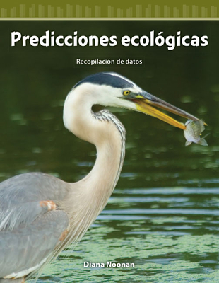 Predicciones Ecolgicas: Recopilacin de Datos - Noonan, Diana