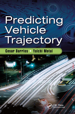 Predicting Vehicle Trajectory - Barrios, Cesar, and Motai, Yuichi