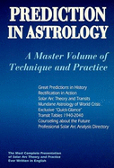 Prediction in Astrology: A Master Volume of Technique and Practice a Master Volume of Technique and Practice