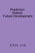 Prediction Robots Future Development