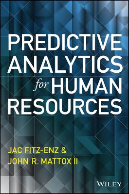 Predictive Analytics for Human Resources (Wiley and Sas Business) - Fitz-Enz, Jac