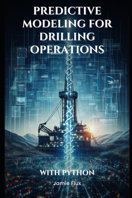 Predictive Modeling for Drilling Operations - Flux, Jamie