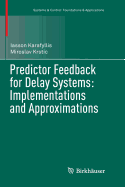 Predictor Feedback for Delay Systems: Implementations and Approximations