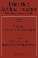 Predigten. Erste Bis Vierte Sammlung (1801-1820) Mit Den Varianten Der Neuauflagen (1806-1826): Anhang: Gunter Meckenstock, Kalendarium Der Uberlieferten Predigttermine Schleiermachers