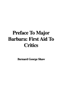 Preface to Major Barbara: First Aid to Critics