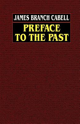 Preface to the Past - Cabell, James Branch