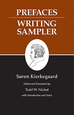 Prefaces: Writing Sampler: Prefaces: Writing Sampler - Kierkegaard, Sren, and Nichol, Todd W (Notes by)