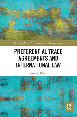 Preferential Trade Agreements and International Law - Baber, Graeme