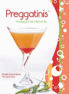 Preggatinis: Mixology for the Mom-To-Be