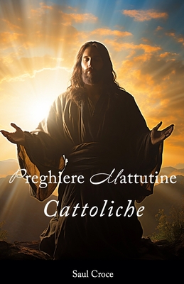 Preghiere Mattutine Cattoliche - Croce, Saul