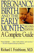 Pregnancy, Birth, and the Early Months: A Complete Guide, Second Edition