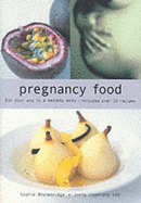 Pregnancy Food - Baimbridge, Sophie, and Stanford, Dell, and Baimbridge, Mark