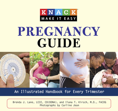 Pregnancy Guide: An Illustrated Handbook for Every Trimester - Lane, Brenda, and Kirsch, Ilana, and Jean, Carline (Photographer)